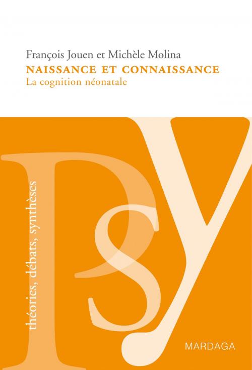 Cover of the book Naissance et connaissance by François Jouen, Michèle Molina, Mardaga