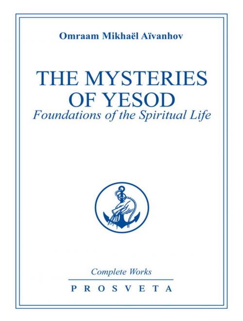 Cover of the book The Mysteries of Yesod by Omraam Mikhaël Aïvanhov, Editions Prosveta
