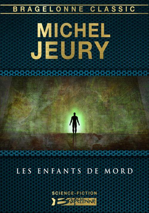 Cover of the book Les Enfants de Mord by Michel Jeury, Bragelonne