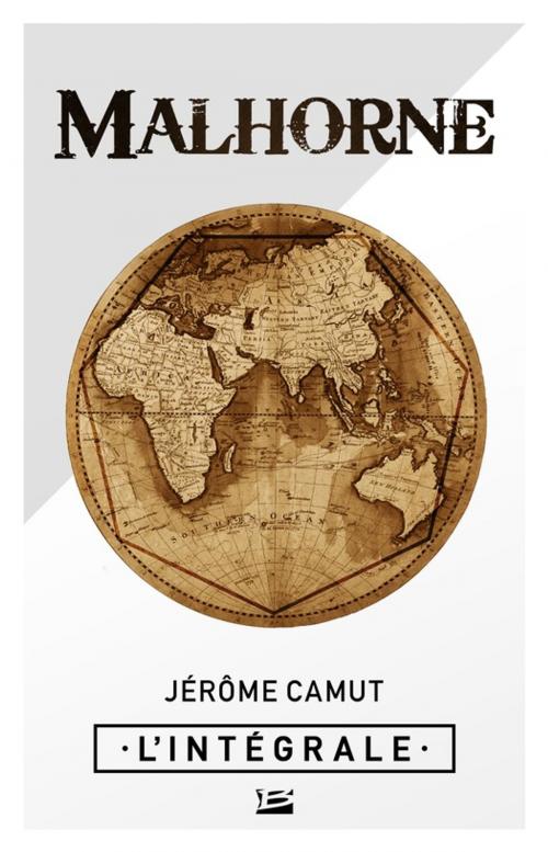 Cover of the book Malhorne - L'Intégrale by Jérôme Camut, Bragelonne