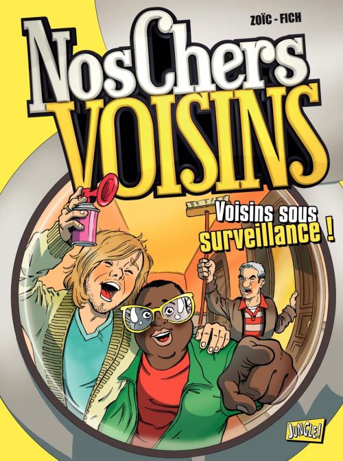 Cover of the book Nos Chers Voisins - Tome 1 by Zoïc, JUNGLE