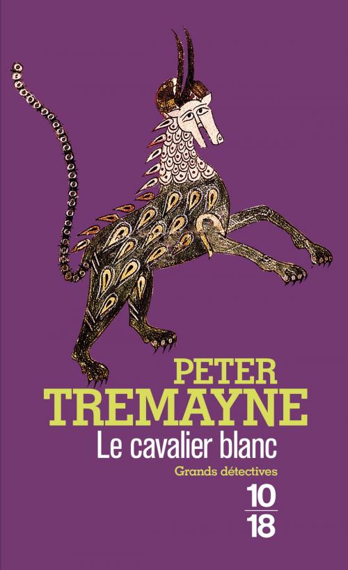 Cover of the book Le Cavalier blanc by Peter TREMAYNE, Univers Poche