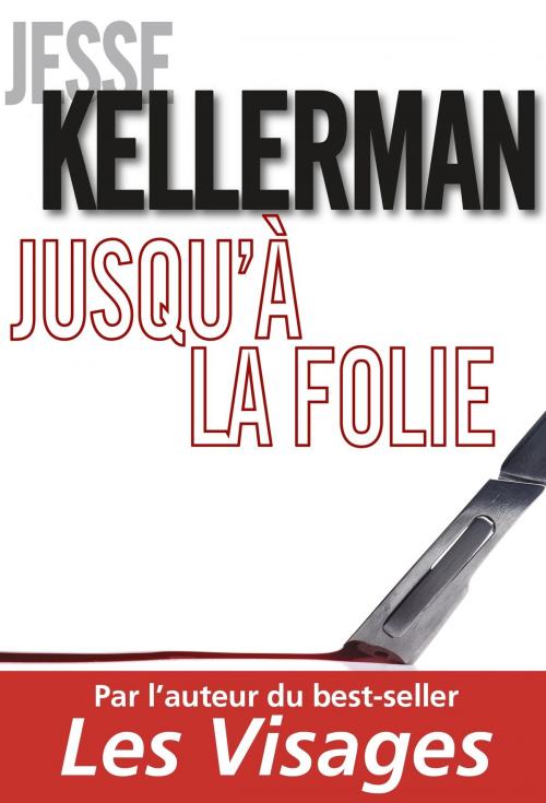 Cover of the book Jusqu'à la folie by Jesse Kellerman, Editions des Deux Terres