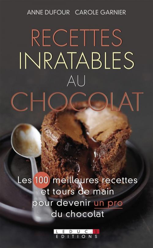 Cover of the book Recettes inratables au chocolat by Carole Garnier, Anne Dufour, Éditions Leduc.s