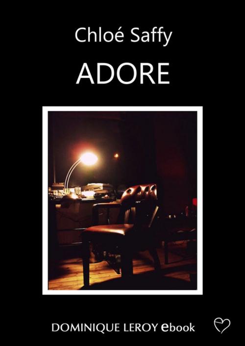 Cover of the book Adore by Chloé Saffy, Éditions Dominique Leroy