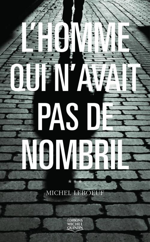 Cover of the book L'homme qui n'avait pas de nombril by Michel Leboeuf, Éditions Michel Quintin