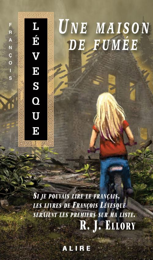 Cover of the book Une maison de fumée by François Lévesque, Alire