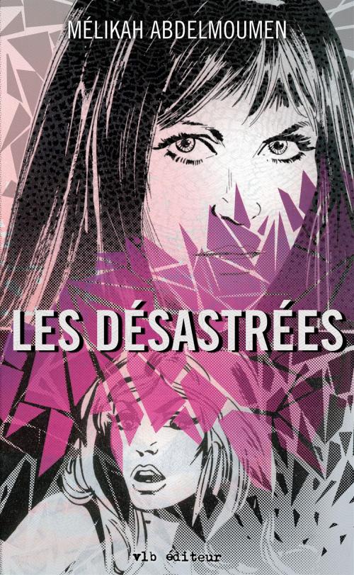 Cover of the book Les désastrées by Mélikah Abdelmoumen, VLB éditeur