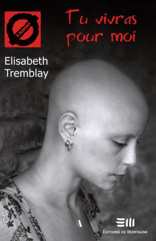 Cover of the book Tu vivras pour moi by Elisabeth Tremblay, DE MORTAGNE