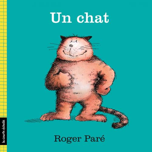 Cover of the book Un chat by Roger Paré, La courte échelle