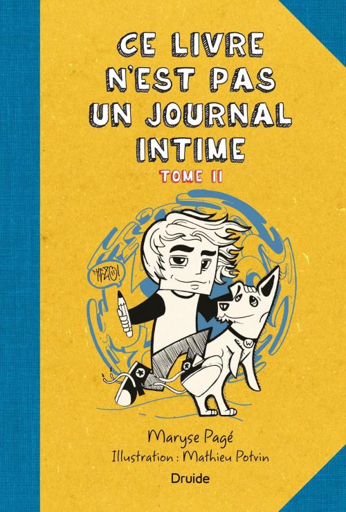 Cover of the book Ce livre n'est pas un journal intime, Tome II by Maryse Pagé, Éditions Druide