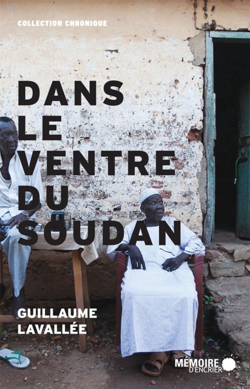 Cover of the book Dans le ventre du Soudan by Guillaume Lavallée, Mémoire d'encrier