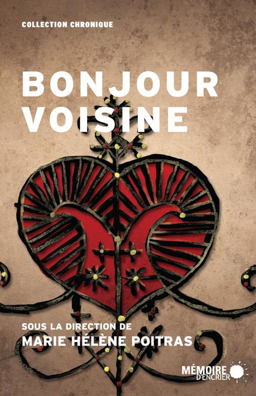 Cover of the book Bonjour voisine by Marie Hélène Poitras, Mémoire d'encrier