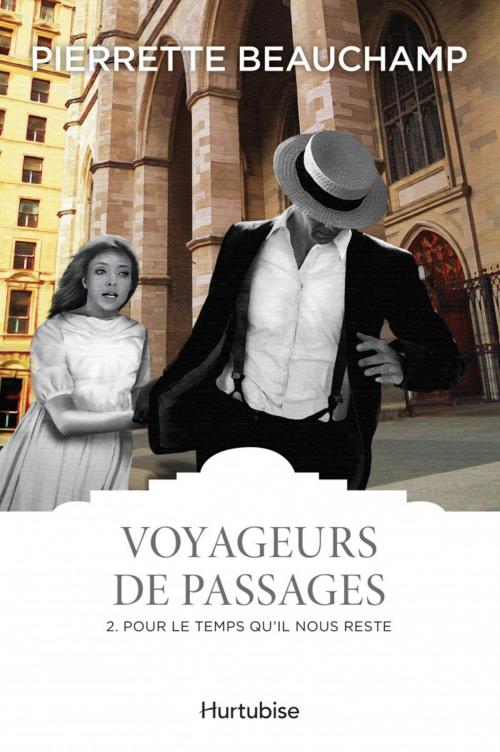 Cover of the book Voyageurs de passages T2 - Pour le temps qu’il nous reste by Pierrette Beauchamp, Éditions Hurtubise