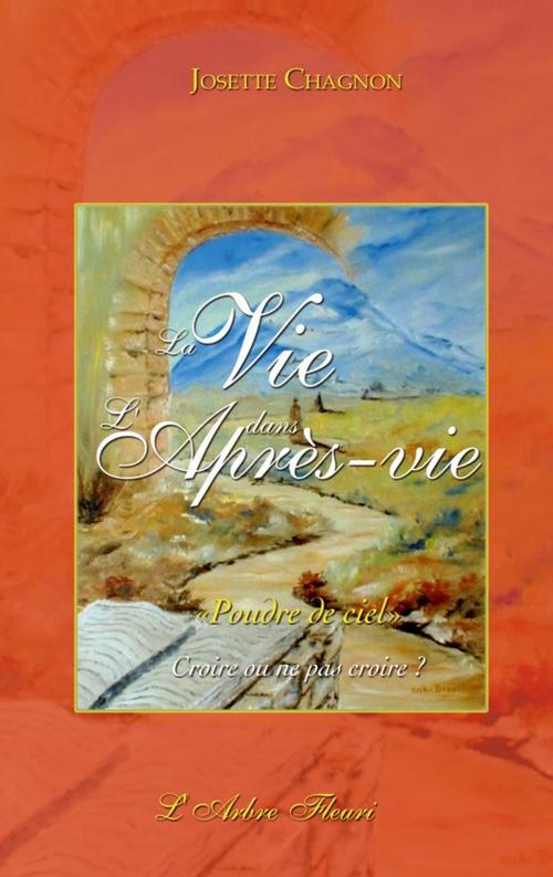 Cover of the book La Vie dans l'Après-vie by Josette Chagnon, Arbre fleuri