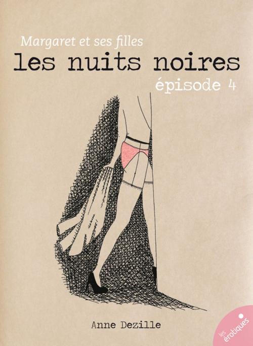 Cover of the book Les nuits noires by Anne Dezille, Les érotiques by Léa