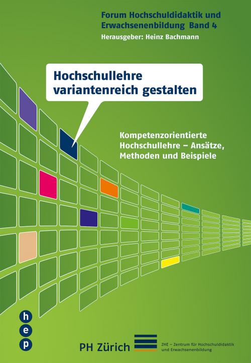 Cover of the book Hochschullehre variantenreich gestalten by Heinz Bachmann, hep verlag