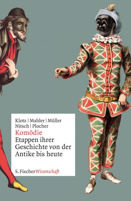 Cover of the book Komödie by Roland Müller, Prof. Dr. Volker Klotz, Prof. Dr. Andreas Mahler, Prof. Dr. Wolfram Nitsch, Dr. Hanspeter Plocher, FISCHER E-Books
