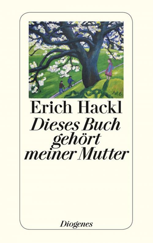 Cover of the book Dieses Buch gehört meiner Mutter by Erich Hackl, Diogenes