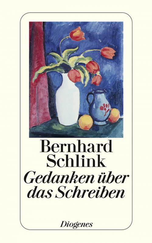 Cover of the book Gedanken über das Schreiben by Bernhard Schlink, Diogenes