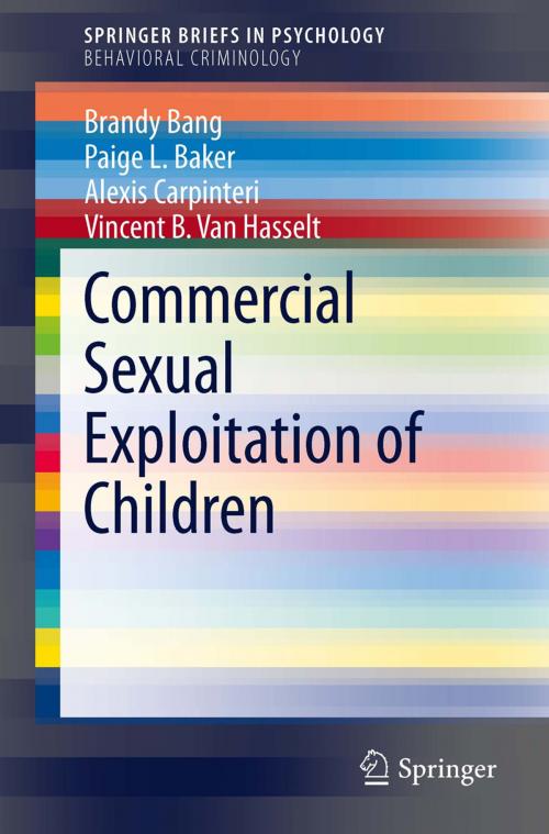 Cover of the book Commercial Sexual Exploitation of Children by Brandy Bang, Paige L. Baker, Alexis Carpinteri, Vincent B. Van Hasselt, Springer International Publishing