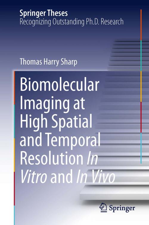Cover of the book Biomolecular Imaging at High Spatial and Temporal Resolution In Vitro and In Vivo by Thomas Harry Sharp, Springer International Publishing