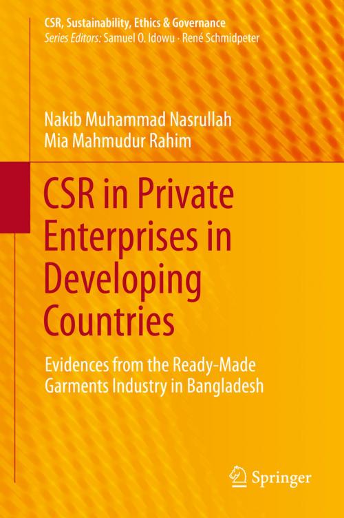 Cover of the book CSR in Private Enterprises in Developing Countries by Nakib Muhammad Nasrullah, Mia Mahmudur Rahim, Springer International Publishing