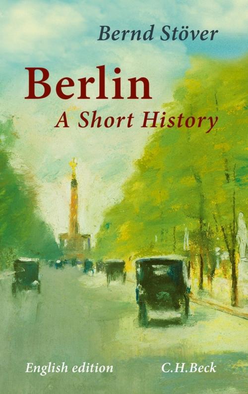 Cover of the book Berlin by Bernd Stöver, C.H.Beck