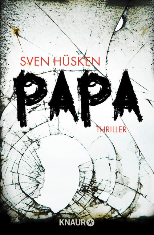 Cover of the book Papa by Sven Hüsken, Knaur eBook