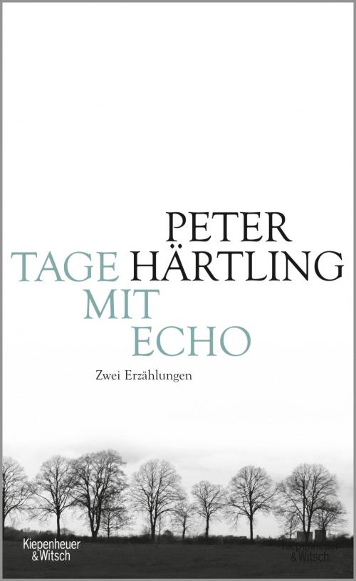 Cover of the book Tage mit Echo by Peter Härtling, Kiepenheuer & Witsch eBook