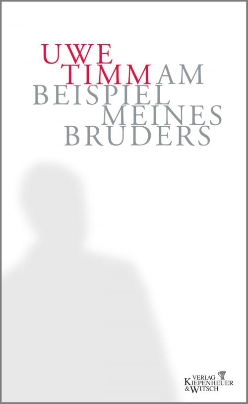 Cover of the book Am Beispiel meines Bruders by Uwe Timm, Kiepenheuer & Witsch eBook