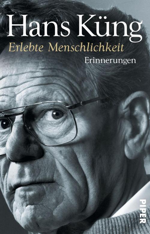 Cover of the book Erlebte Menschlichkeit by Hans Küng, Piper ebooks