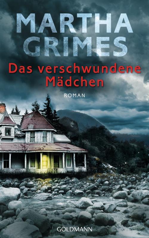 Cover of the book Das verschwundene Mädchen by Martha Grimes, Goldmann Verlag
