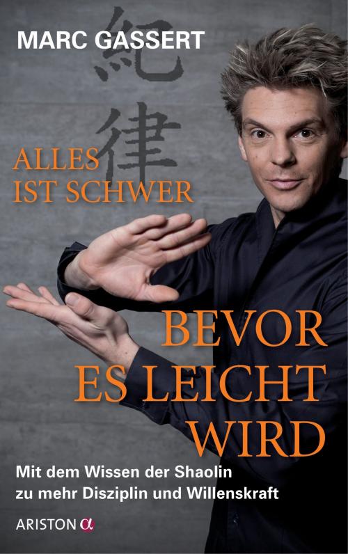 Cover of the book Alles ist schwer, bevor es leicht wird by Marc Gassert, Ariston