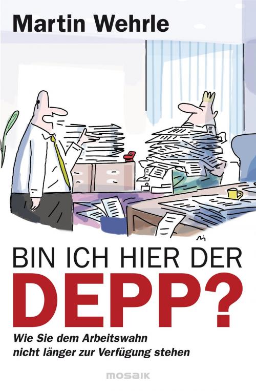 Cover of the book Bin ich hier der Depp? by Martin Wehrle, Mosaik