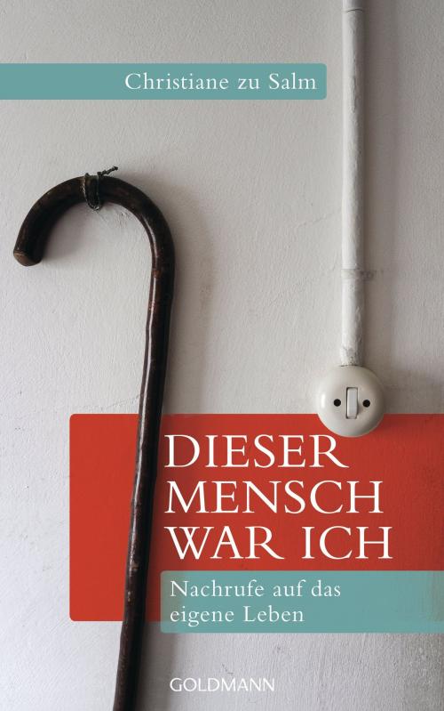 Cover of the book Dieser Mensch war ich by Christiane zu Salm, Goldmann Verlag