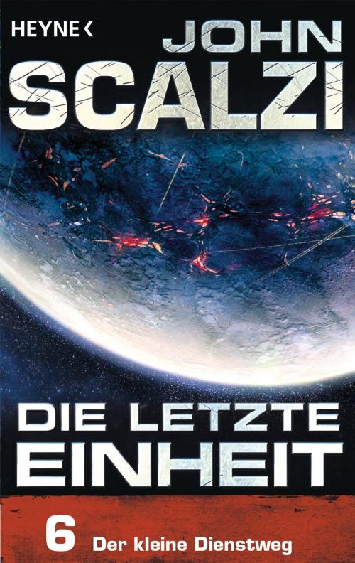 Cover of the book Die letzte Einheit, Episode 6: - Der kleine Dienstweg by John Scalzi, Heyne Verlag