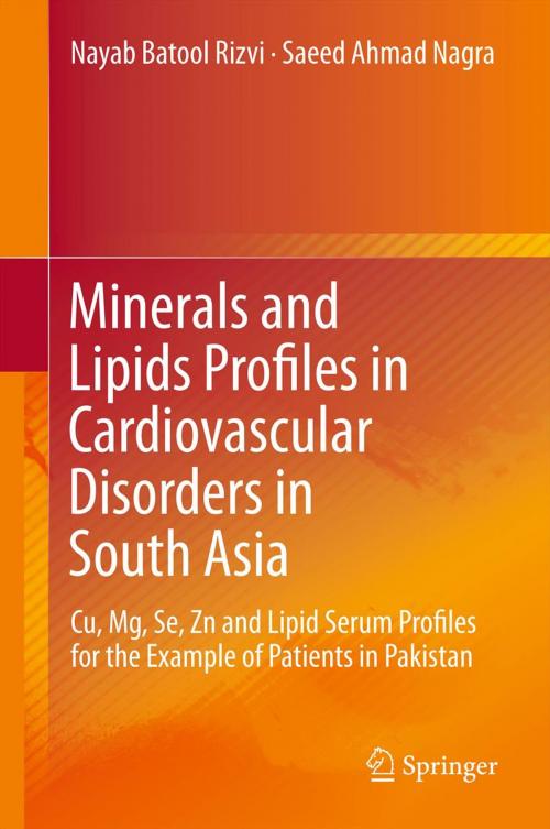 Cover of the book Minerals and Lipids Profiles in Cardiovascular Disorders in South Asia by Nayab Batool Rizvi, Saeed Ahmad Nagra, Springer Berlin Heidelberg