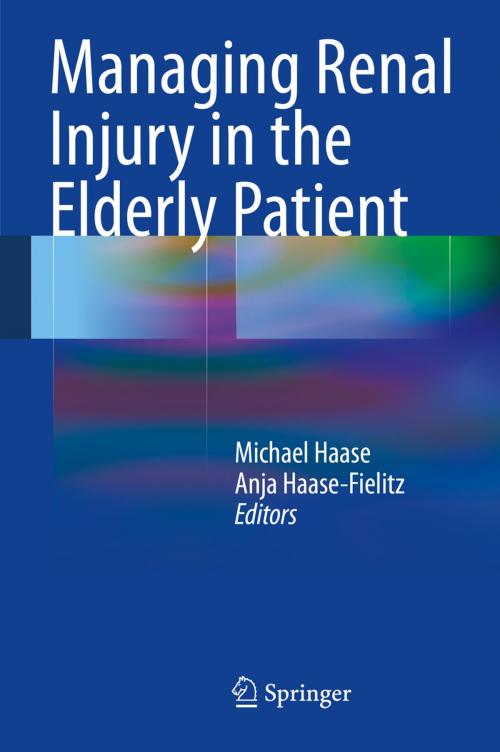 Cover of the book Managing Renal Injury in the Elderly Patient by , Springer Berlin Heidelberg