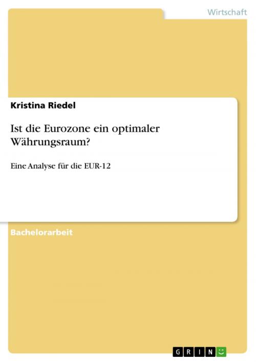 Cover of the book Ist die Eurozone ein optimaler Währungsraum? by Kristina Riedel, GRIN Verlag