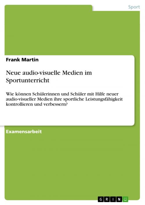 Cover of the book Neue audio-visuelle Medien im Sportunterricht by Frank Martin, GRIN Verlag