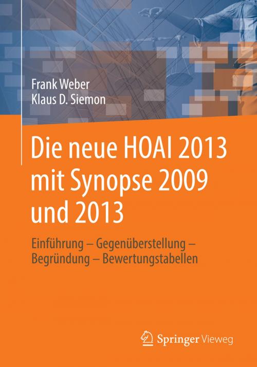 Cover of the book Die neue HOAI 2013 mit Synopse 2009 und 2013 by Frank Weber, Klaus D. Siemon, Springer Fachmedien Wiesbaden