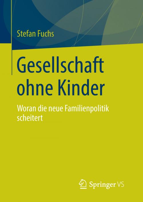 Cover of the book Gesellschaft ohne Kinder by Stefan Fuchs, Springer Fachmedien Wiesbaden