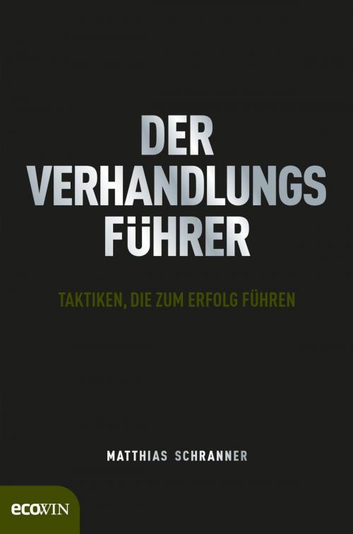 Cover of the book Der Verhandlungsführer by Matthias Schranner, Ecowin