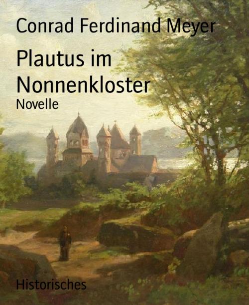 Cover of the book Plautus im Nonnenkloster by Conrad Ferdinand Meyer, BookRix