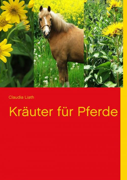 Cover of the book Kräuter für Pferde by Claudia Liath, Books on Demand