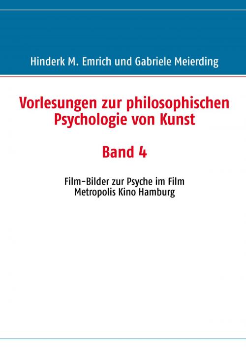 Cover of the book Vorlesungen zur philosophischen Psychologie von Kunst. Band 4 by Hinderk M. Emrich, Gabriele Meierding, Books on Demand
