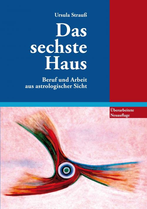 Cover of the book Das sechste Haus by Ursula Strauß, Books on Demand