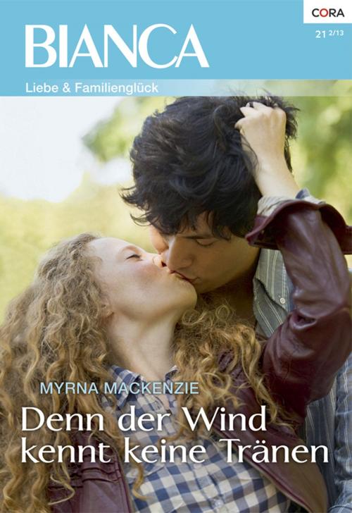 Cover of the book Denn der Wind kennt keine Tränen by Myrna MacKenzie, CORA Verlag