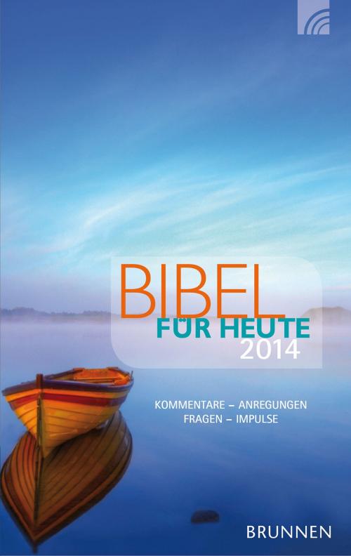 Cover of the book Bibel für heute 2014 by , Brunnen Verlag Gießen